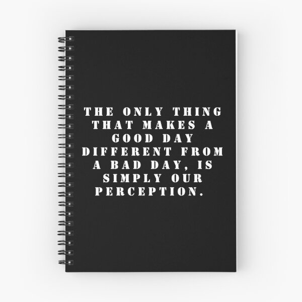 Item preview, The only thing that makes a good day different from a bad day, Is simply our perception.  designed and sold by FlutterByH.