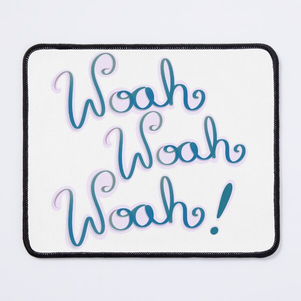 Item preview, Woah Woah Woah designed and sold by LadyTaneli.
