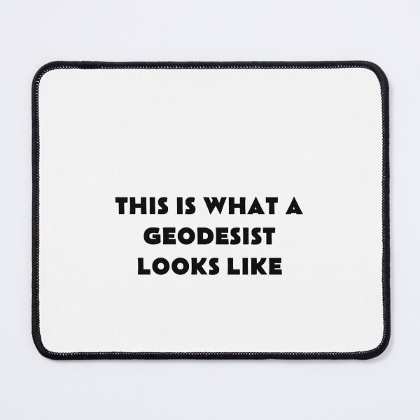 Item preview, Geodesist Funny designed and sold by DisceteDesigns.