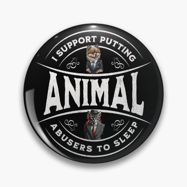 Item preview, I Support Putting Animal Abusers To Sleep designed and sold by Affyboss6.