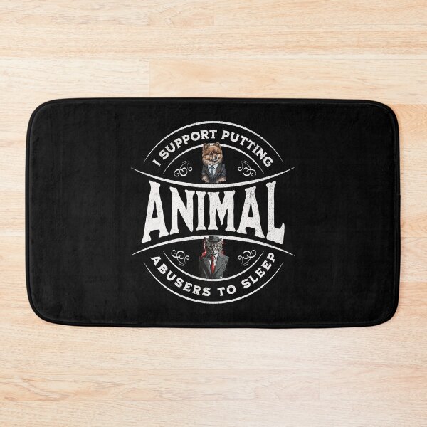 Item preview, I Support Putting Animal Abusers To Sleep designed and sold by Affyboss6.
