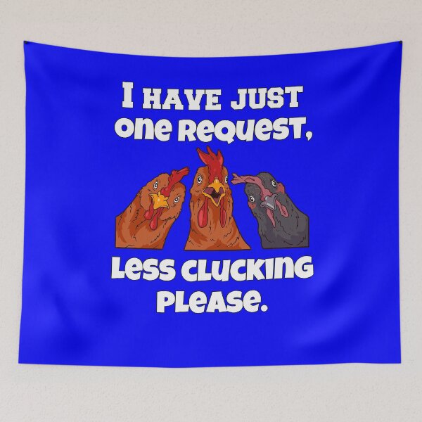 Item preview, Funny Chicken Farmer Humor I Have Just One Request, Less Clucking Please designed and sold by fantasticdesign.