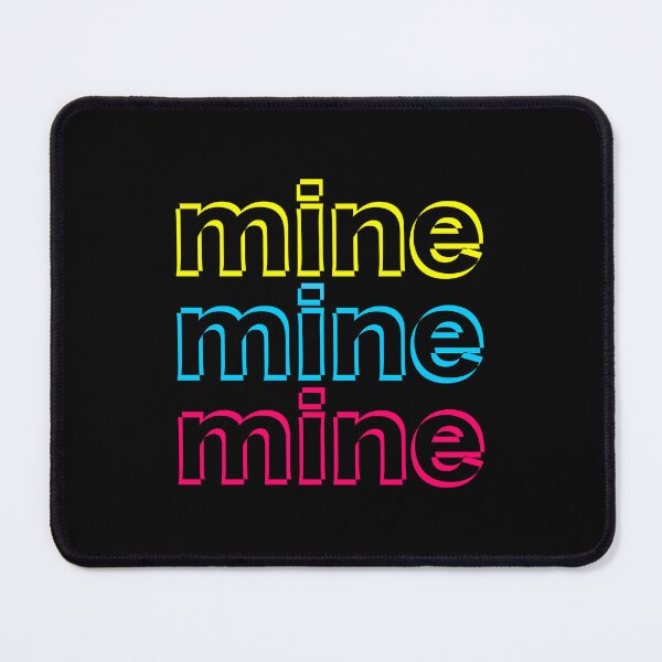 Item preview, Mine mine mine designed and sold by Jokertags.