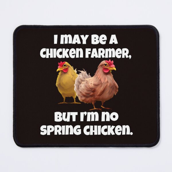 Item preview, Funny Chicken Farmer Humor I May Be A Chicken Farmer designed and sold by fantasticdesign.