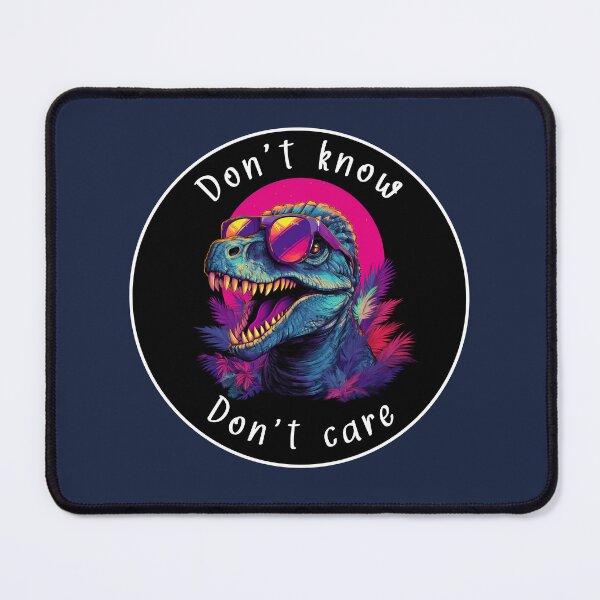 Item preview, Don't Know, Don't Care - Dinosaur designed and sold by NaNaSpaceStore.