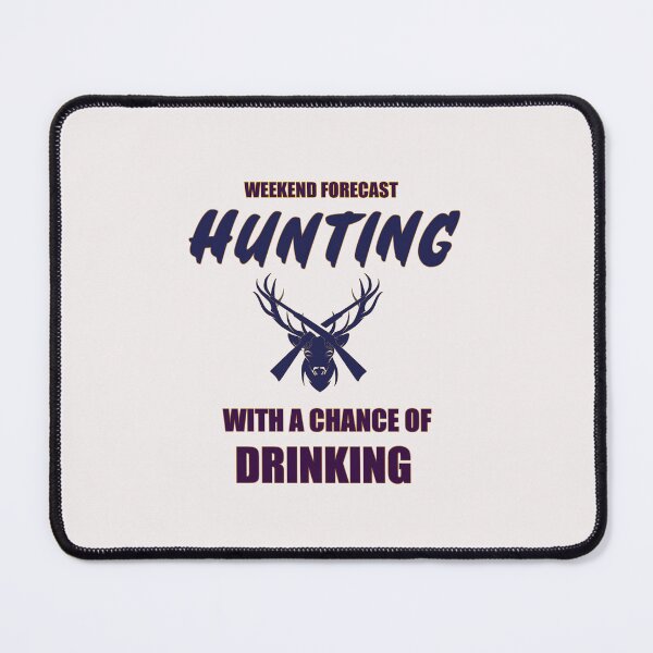 Item preview, Weekend forecast hunting with a chance of drinking designed and sold by Art-Filter.
