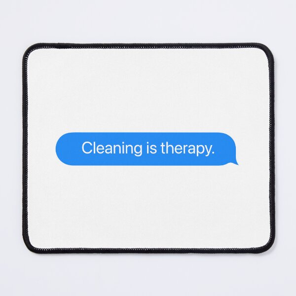 Item preview, cleaning is therapy designed and sold by mavagraphics.
