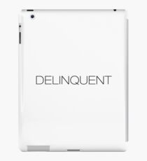 DELINQUENT iPad Case/Skin