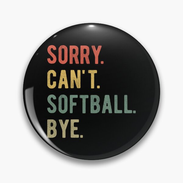 Item preview, Sorry Can't Softball Bye II designed and sold by Lemon Pepper.