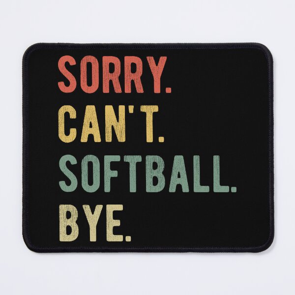 Item preview, Sorry Can't Softball Bye II designed and sold by Lemon Pepper.