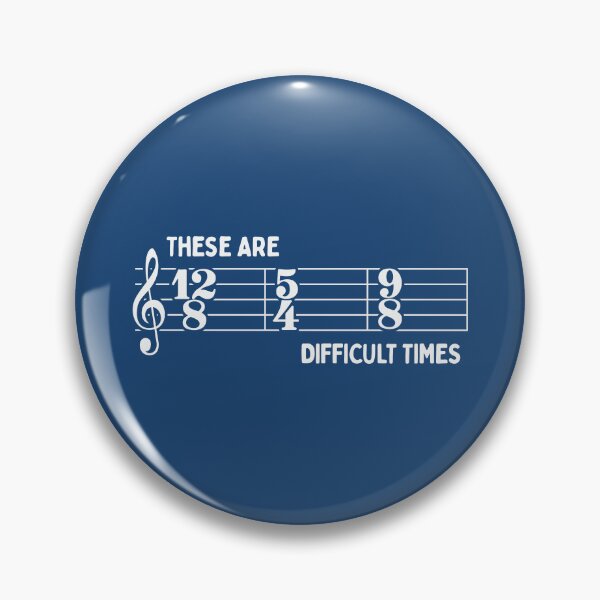 Item preview, These Are Difficult Times: Funny Music Lovers Time Signatures Pun designed and sold by hadleyfoo.