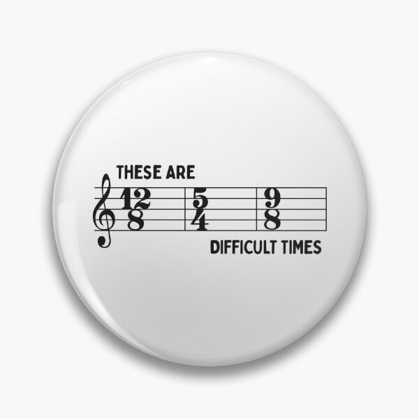 Item preview, These Are Difficult Times: Funny Time Signatures Pun for Musicians designed and sold by hadleyfoo.