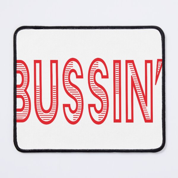 Item preview, BUSSIN",  The slang word Bussin' means that something is extremely great, FANTASTIC, SUPER, AWESOME, GREAT designed and sold by JeffreyWayne.