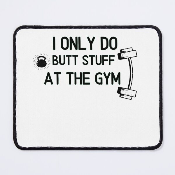 Item preview, I Only Do Butt Stuff At The Gym - Funny Gym Quote designed and sold by unique things.