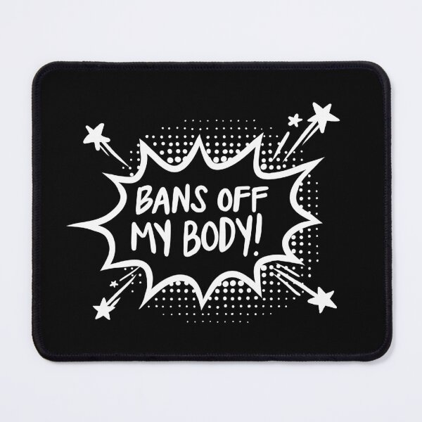 Item preview, Bans Off My Body! (white) designed and sold by lailae.
