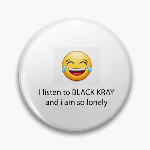 Item preview, i listen to black kray and i am so lonely designed and sold by rlybased.