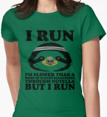 I RUN. I'm Slower Than A Herd Of Sloths Stampeding Through Nutella, But I Run Women's Fitted T-Shirt