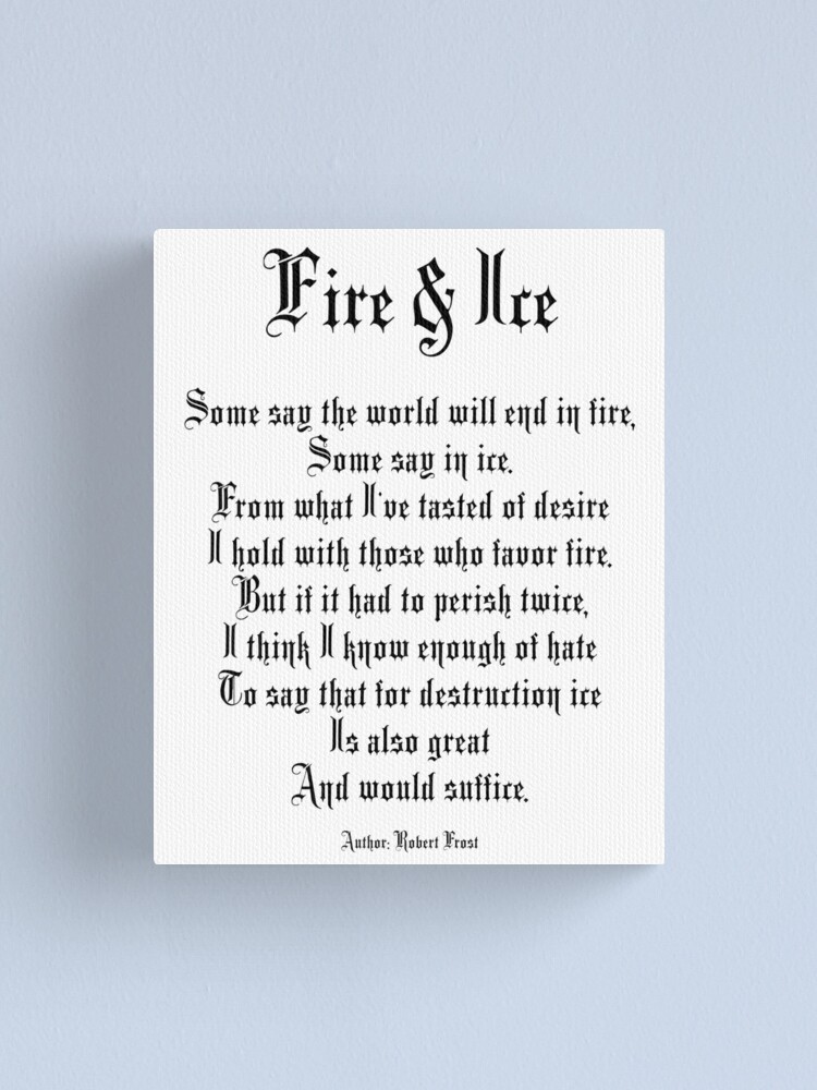 Fire And Ice Poem By Robert Frost Canvas Print By Tomsredbubble Redbubble