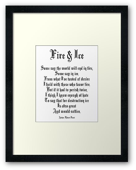 fire and ice poem author robert frost framed prints by tom hill
