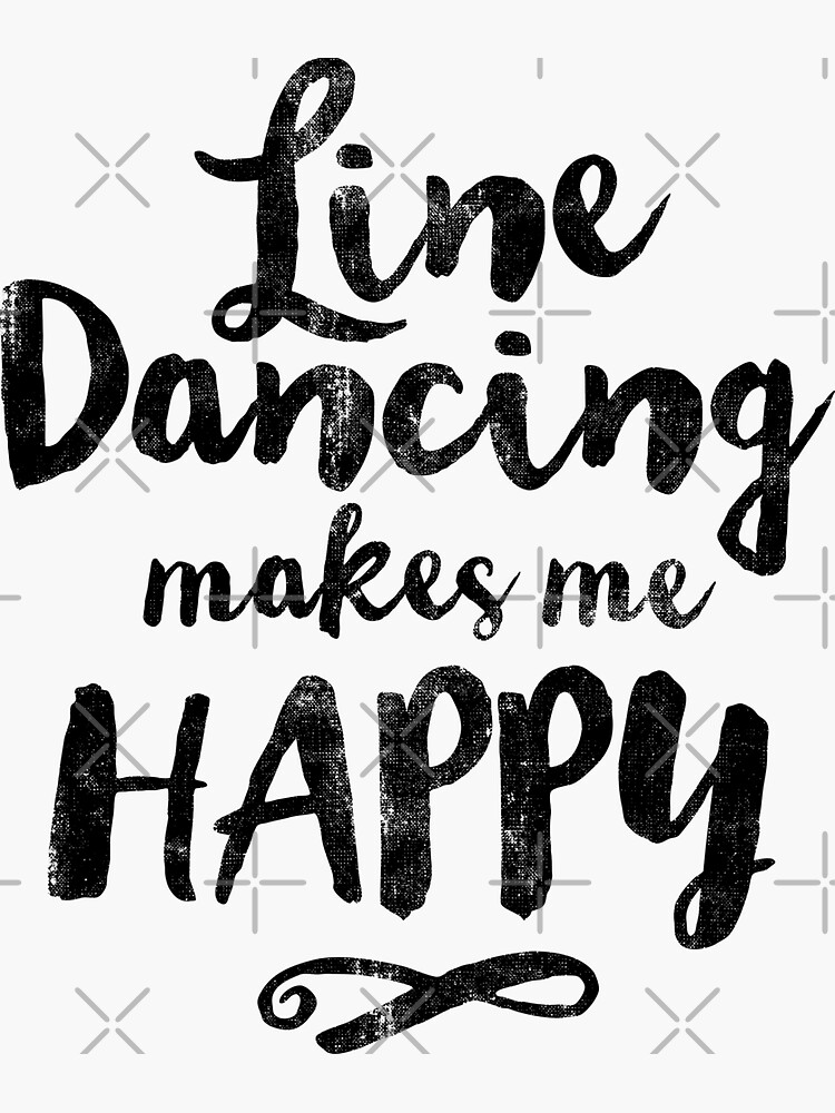 Line Dancing Makes Me Happy By Subgirl Sticker By Subgirl Redbubble