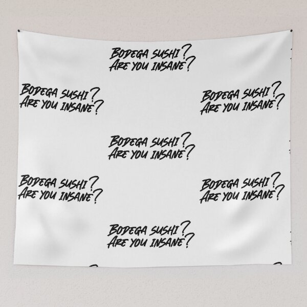Item preview, Succession Tom Wambsgans “Bodega Sushi?! Are you insane?!” designed and sold by Scribblecheddar.
