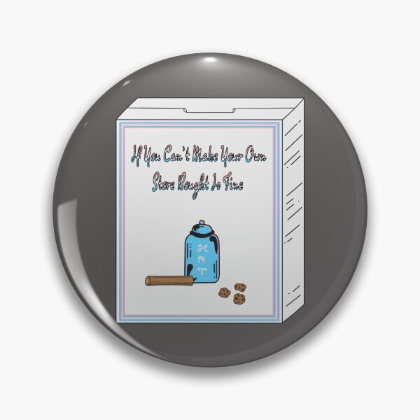 Item preview, If You Can't Buy Your Own, Store Bought Is Fine designed and sold by BiOurPride.