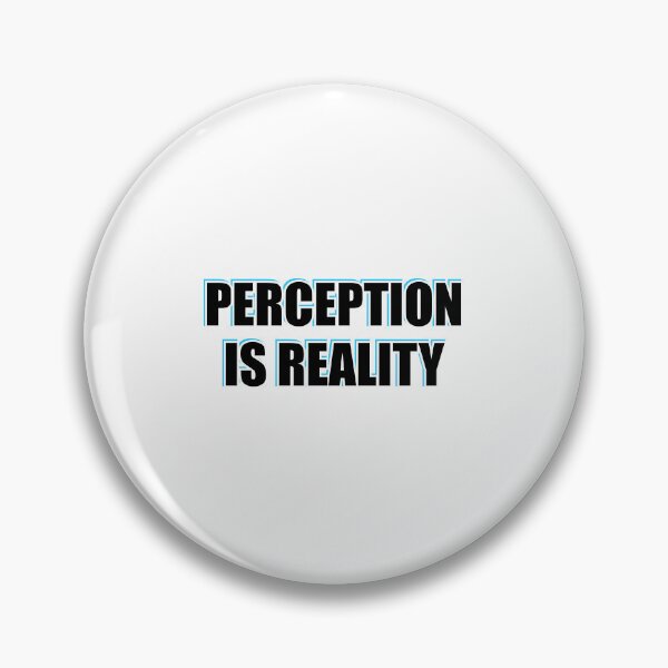 Item preview, Perception Is Reality   designed and sold by Inspirationmotivation.