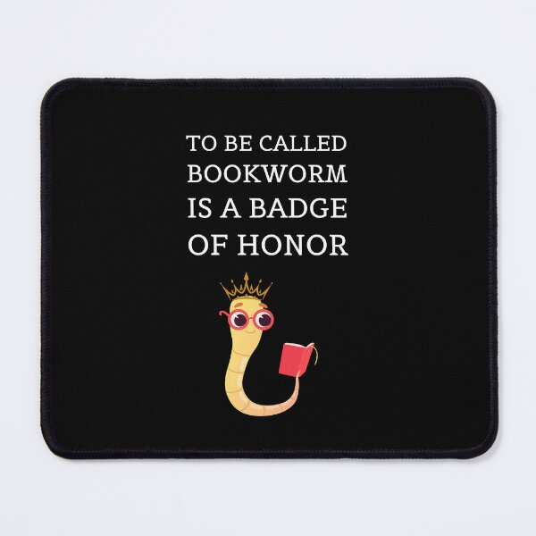 Item preview, To be called a Bookworm is a badge of honor designed and sold by E-Eden.