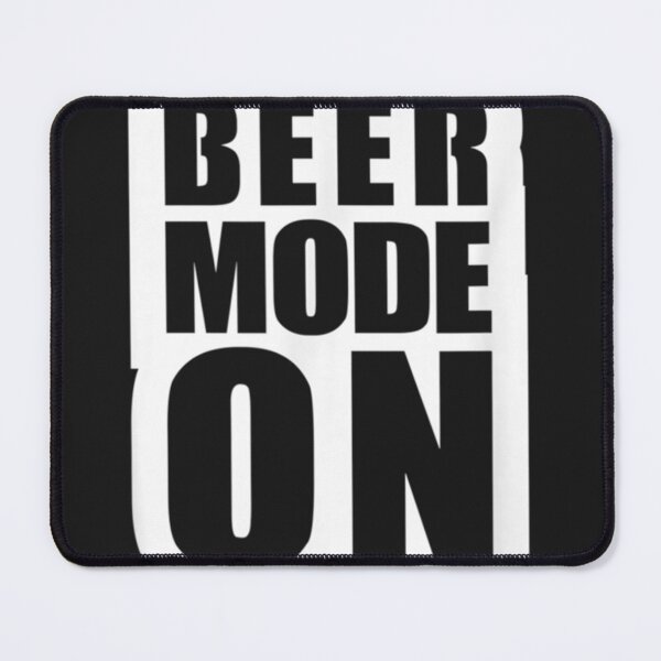 Item preview, Beer Mode On Graphic Gift For Men and Women designed and sold by JenelleBarrett.