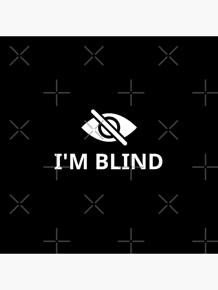 Pin on I`M BLINDI`M BLIND