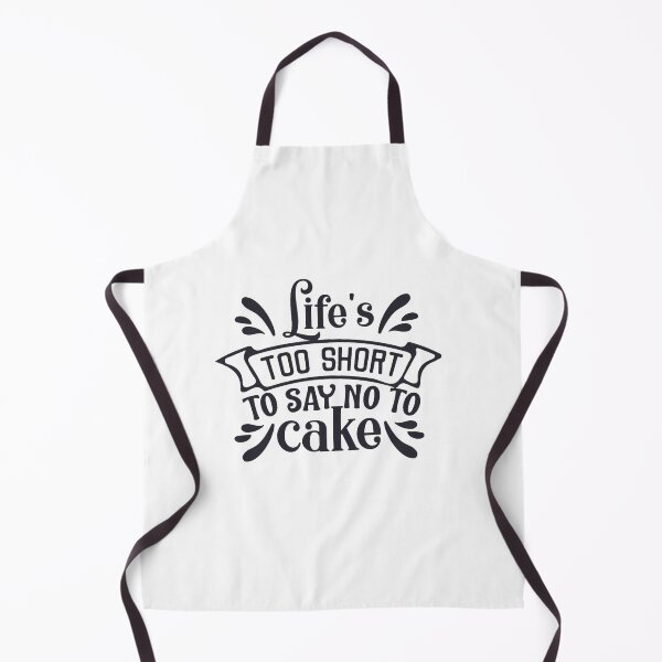 Item preview, Life_s Too Short to Say No to Cake designed and sold by naivang3.