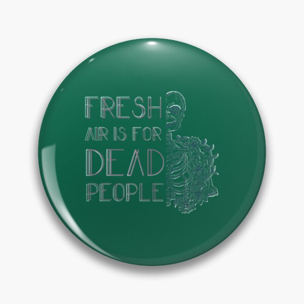 Item preview, Fresh Air Is For Dead People     designed and sold by GuardianByKA232.