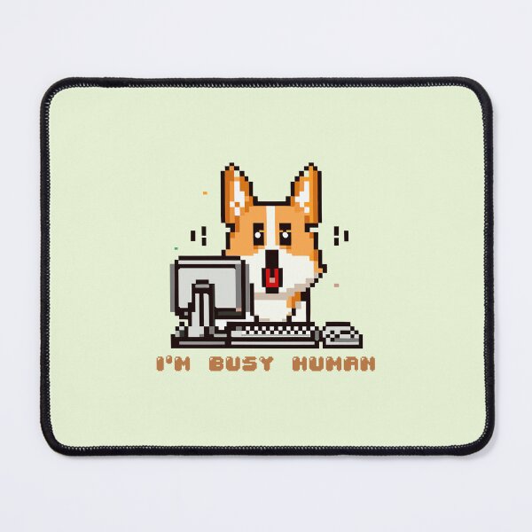 Item preview, Corgi puppy sitting on a computer with the phrase ''I´m Busy Human'' designed and sold by ARVM.