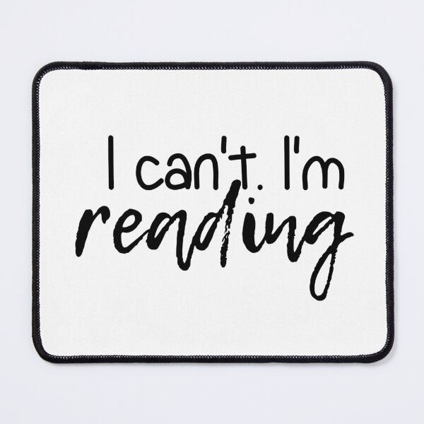 Item preview, I Cant Im Reading | Read | Reading | Reader | Book | Bookish | Kindle | Book Girl | Book Aesthetic designed and sold by ShoniwDesigns.
