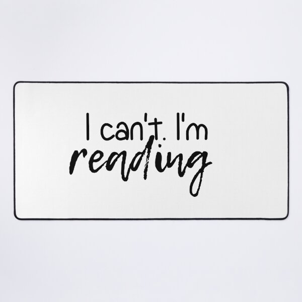 Item preview, I Cant Im Reading | Read | Reading | Reader | Book | Bookish | Kindle | Book Girl | Book Aesthetic designed and sold by ShoniwDesigns.