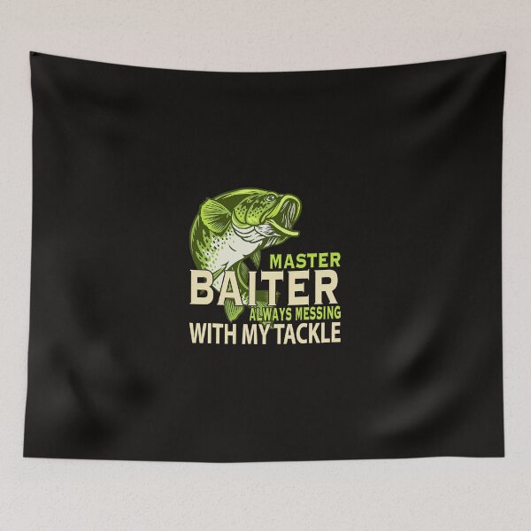 Item preview, Fishing Master Baiter Always Messing With My Tackle Love Fishing Fisher designed and sold by MuktiKannan.