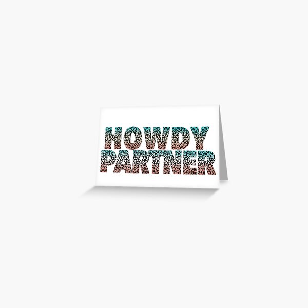 Item preview, Howdy Partner designed and sold by eaconley.