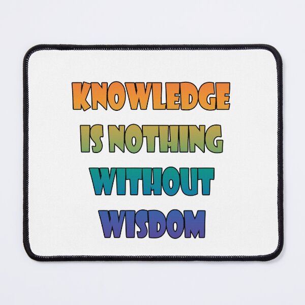 Item preview, Knowledge is nothing without Wisdom - Color designed and sold by AtlantisApparel.