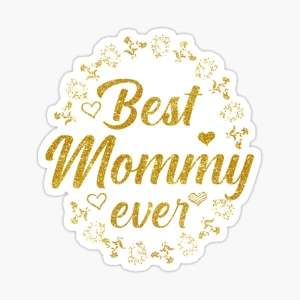 Best Mama Ever  Sticker for Sale by AshleyPOD