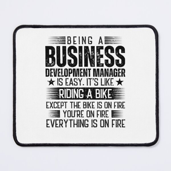 Item preview, Being A Business Development Manager Is Easy designed and sold by wittyshop.