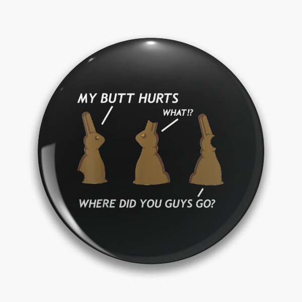 Item preview, My Butt Hurts Chocolate Bunny Easter Funny designed and sold by wehrweinwil.