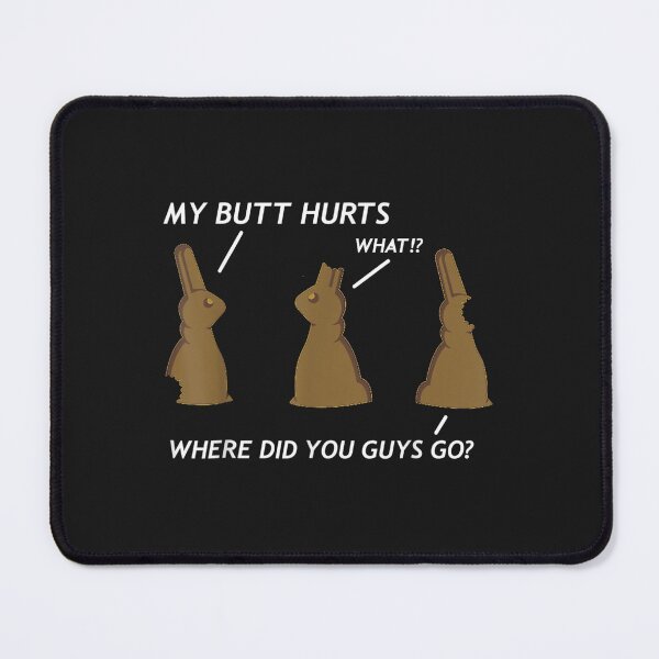 Item preview, My Butt Hurts Chocolate Bunny Easter Funny designed and sold by wehrweinwil.