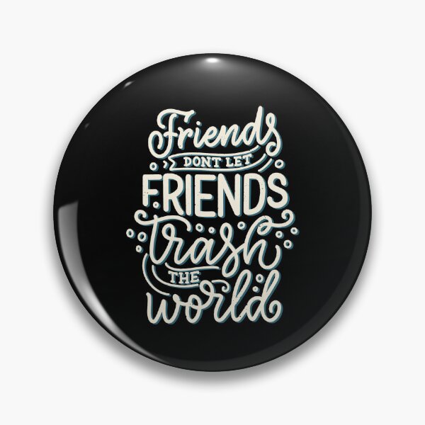 Item preview, Friends don’t let friends trash the world designed and sold by quanlh.