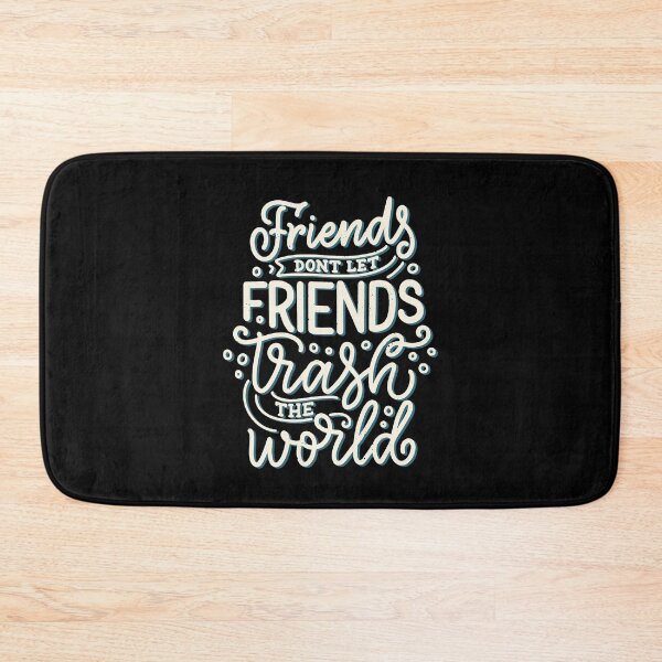 Item preview, Friends don’t let friends trash the world designed and sold by quanlh.