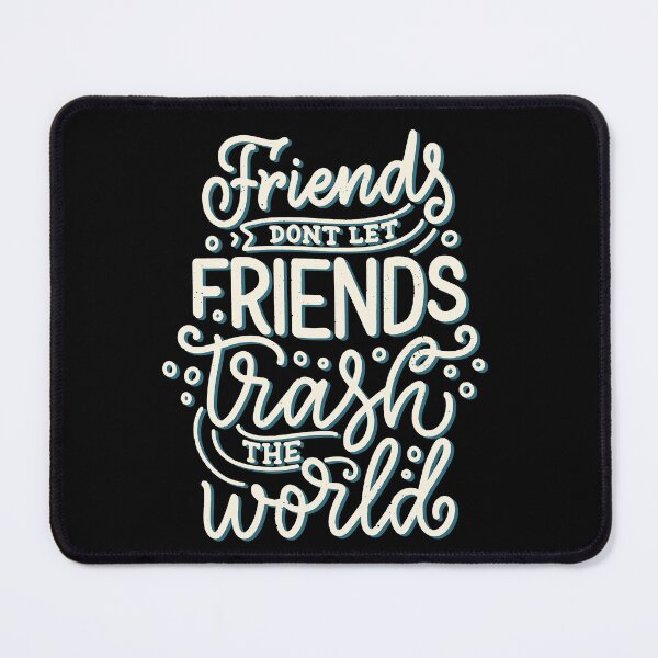 Item preview, Friends don’t let friends trash the world designed and sold by quanlh.