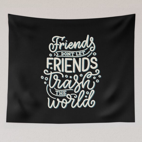 Item preview, Friends don’t let friends trash the world designed and sold by quanlh.