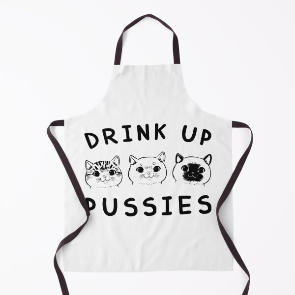 Item preview, Drink Up Pussies designed and sold by Billy Wong.