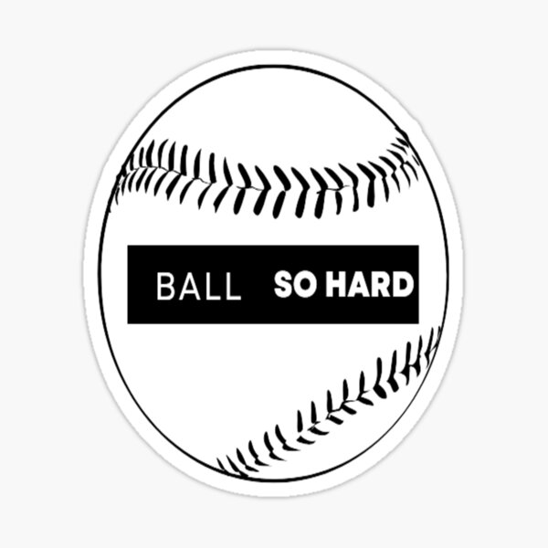 "Ball so hard" Sticker for Sale by TropiumDesigns Redbubble