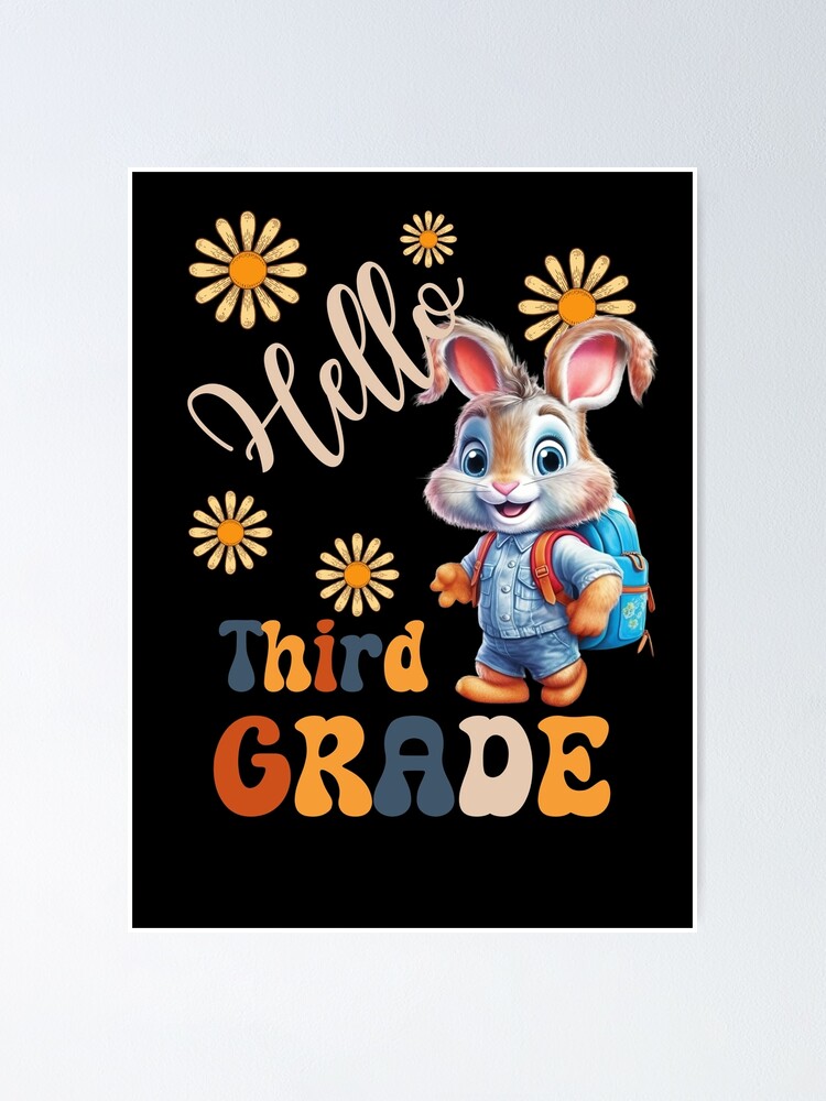 Hello Third Grade Cute Rabbit Pupil, Teach Love Inspire, Back To School,  Teacher Tee, Teacher Appreciation Tee, 1st day of school Poster
