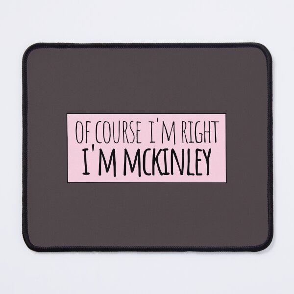 Item preview, Of Course I'm Right I'm Mckinley designed and sold by kindxinn.
